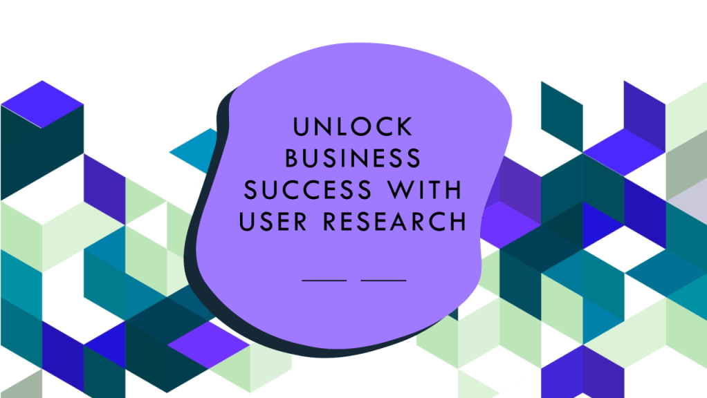 Unlocking Business Success ROI with User&nbsp;Research